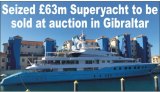 Seized £63m Superyacht to be sold at auction in Gibraltar